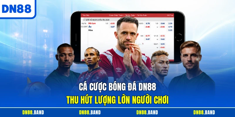 Cá cược bóng đá DN88 thu hút lượng lớn người chơi