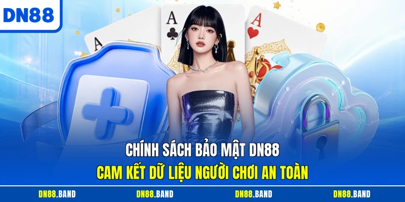 Chính sách bảo mật DN88 cam kết dữ liệu người chơi an toàn