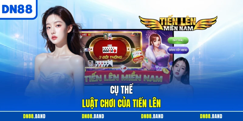 Cụ thể luật chơi của tiến lên