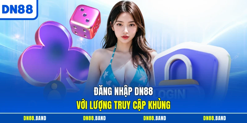 Đăng nhập DN88 với lượng truy cập khủng