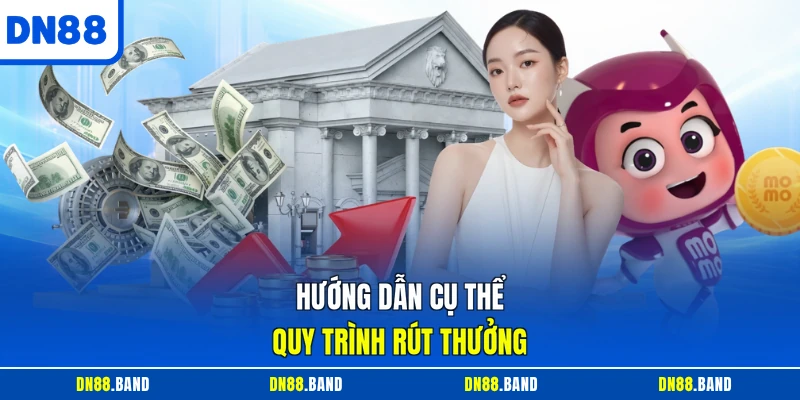 Hướng dẫn cụ thể quy trình rút thưởng