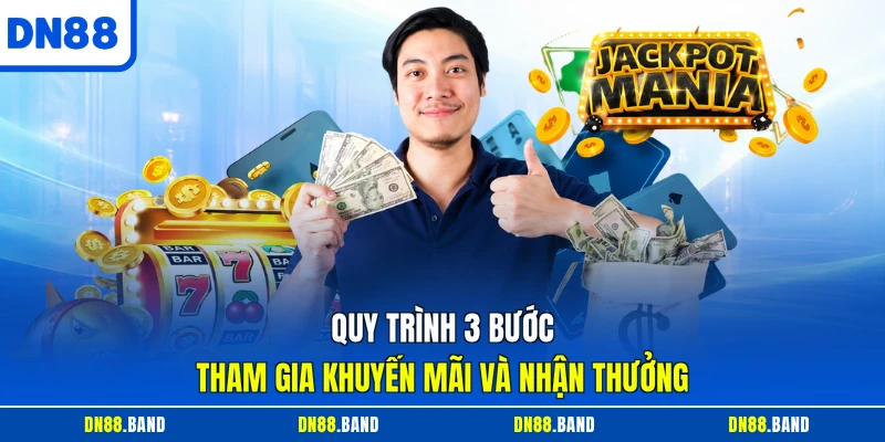 Quy trình 3 bước tham gia khuyến mãi và nhận thưởng