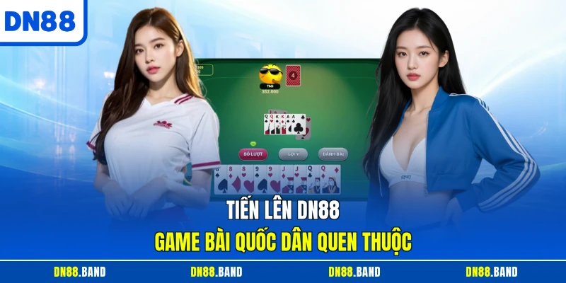 Tiến lên DN88 game bài quốc dân quen thuộc
