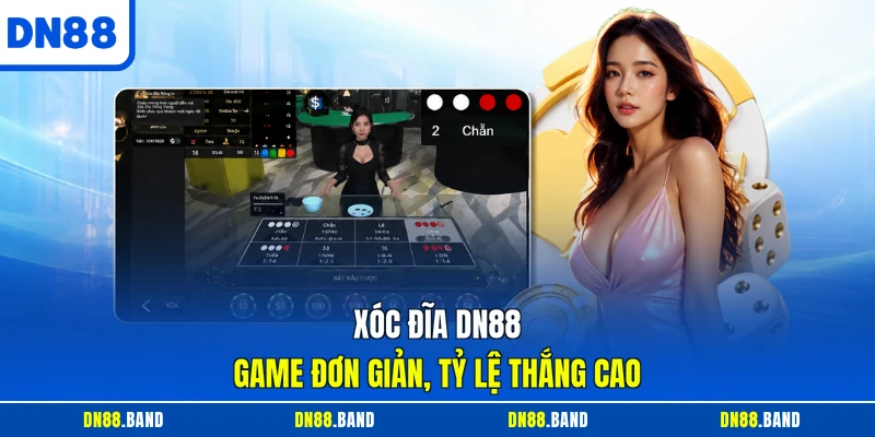 Xóc đĩa DN88 game đơn giản, tỷ lệ thắng cao